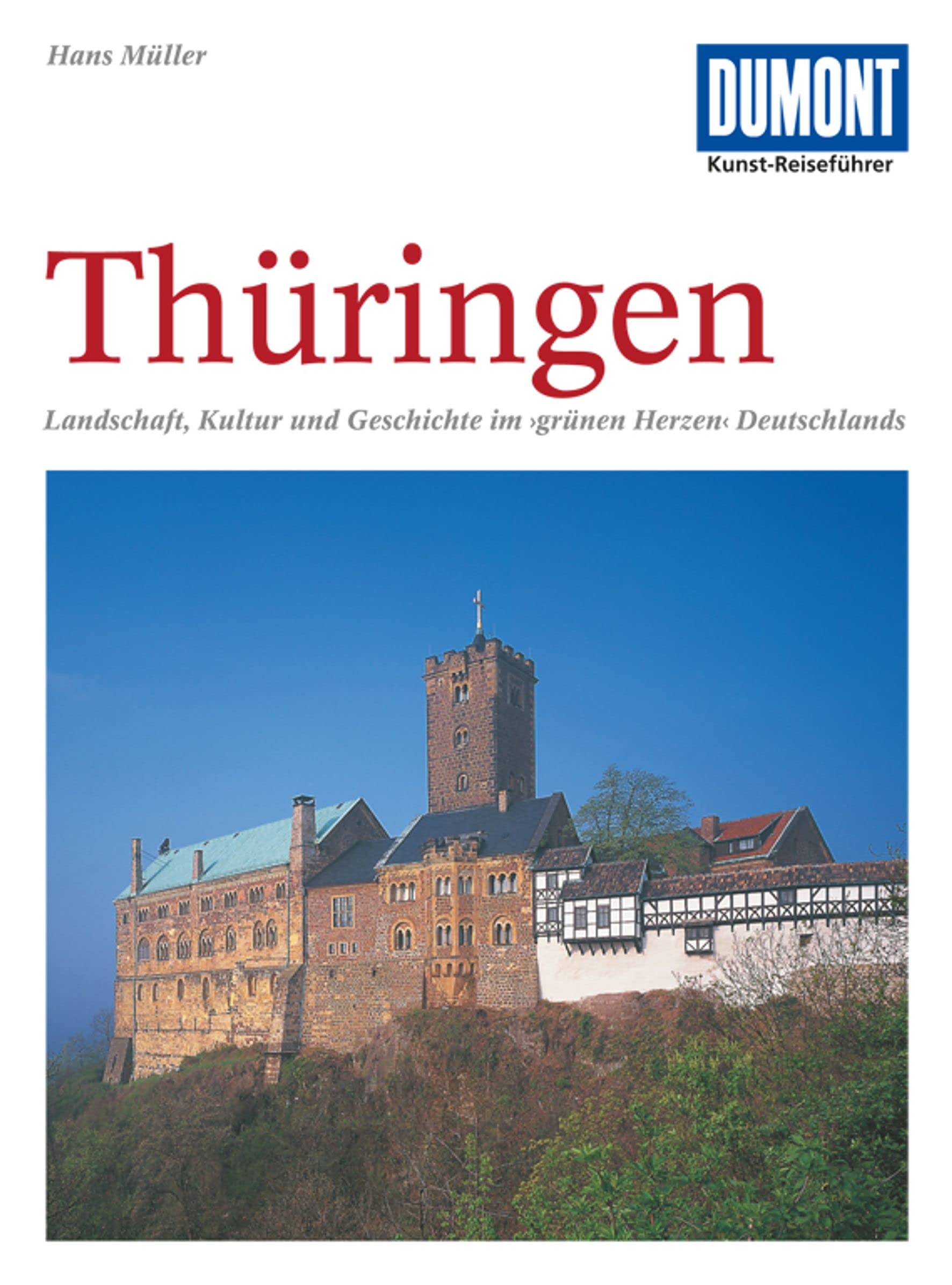 DuMont Kunst Reiseführer Thüringen: Landschaft, Kultur und Geschichte im 'grünen Herzen' Deutschlands Leisure, Home & Garden