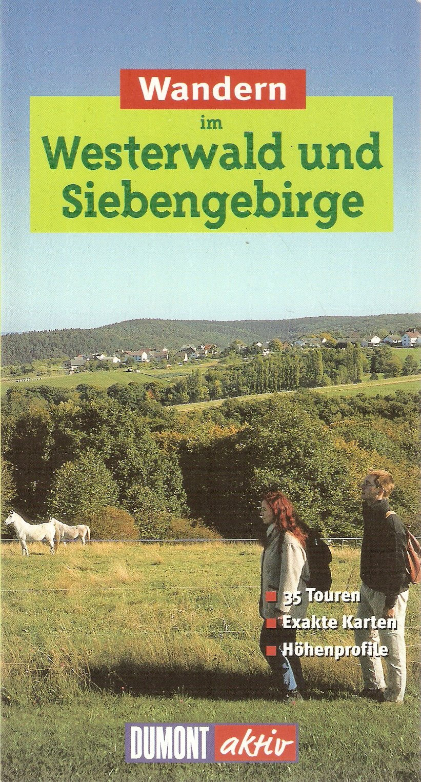 Wandern im Westerwald und Siebengebirge: 35 Wanderungen mit Karten und Höhenprofilen (DuMont Wanderführer) Travel