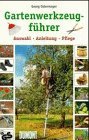 Gartenwerkzeugführer. Auswahl, Anleitung, Pflege Leisure, Home & Garden