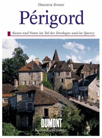 Périgord. Dordognetal und Quercy. Die Landschaften im Herzen Südwestfrankreis Travel