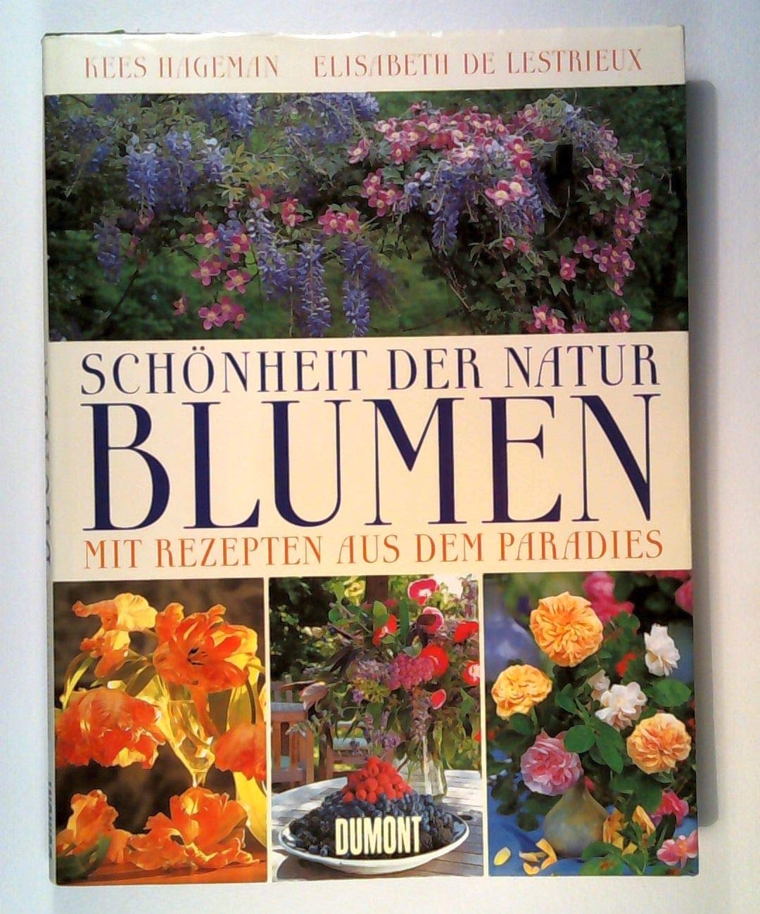 Schönheit der Natur. Blumen: Mit Rezepten aus dem Paradies Books