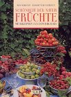 Schönheit der Natur - Früchte: Mit Rezepten aus dem Paradies Cooking & Enjoying