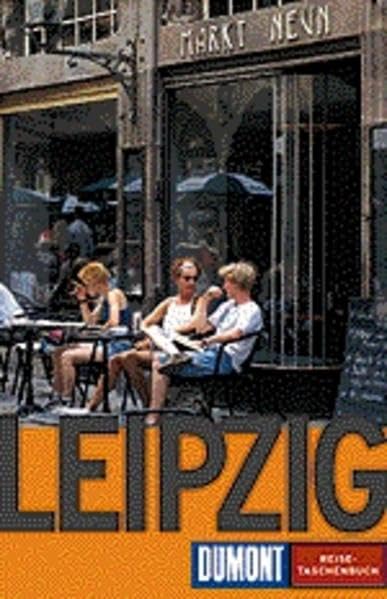 Leipzig. DuMont Reise-Taschenbücher. (DUMONT REISE-TASCHENBUCH) Travel