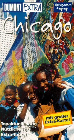 DuMont Extra, Chicago: Ausgabe 1999 (DUMONT Extra Reiseführer) Travel