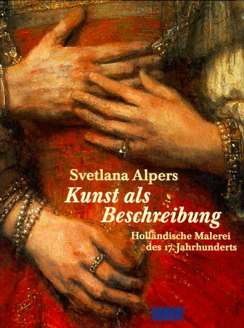 Kunst als Beschreibung. Holländische Malerei des 17. Jahrhunderts Natural Sciences