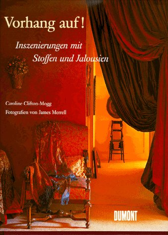 Vorhang auf!: Inszenierungen mit Stoffen und Jalousien. Adressenteil für Bezugsquellen, praktische Nähanleitung Architecture