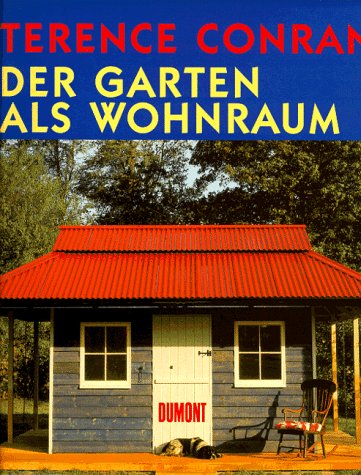 Der Garten als Wohnraum: Gartenmöbel, Zäune, Pavillons und viele andere Gestaltungsentwürfe für den Garten, aus Holz und Stein liebevoll gefertigt, Konstruktionszeichnungen Garden & Plants