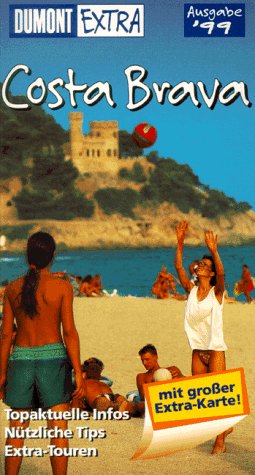 DuMont Extra, Costa Brava: Ausgabe 1999 (DUMONT Extra Reiseführer) Travel