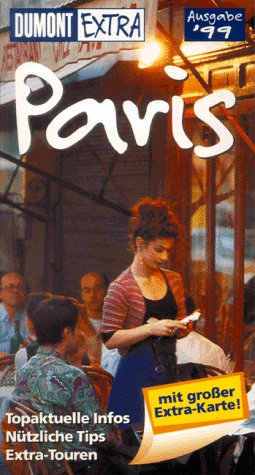 DuMont Extra, Paris: Ausgabe 1999 (DUMONT Extra Reiseführer) Travel