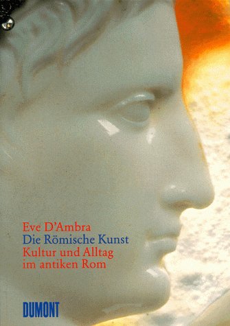Die Römische Kunst: Kultur und Alltag im antiken Rom Books