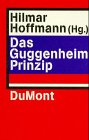 Das Guggenheim-Prinzip (DUMONT Literatur) Film, Art & Culture