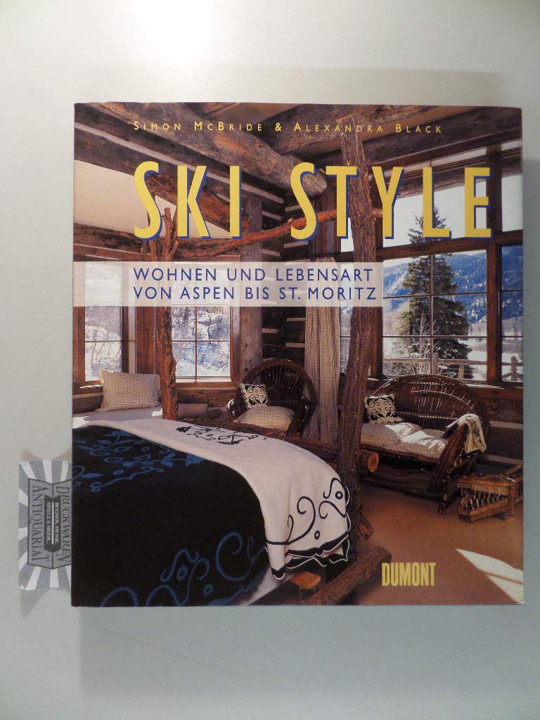 Ski Style: Wohnen und Lebensart von Aspen bis St. Moritz Living & Furnishing