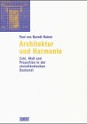 Architektur und Harmonie: Zahl, Mass und Proportion in der abendländischen Baukunst Architecture