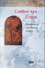Der Riss im Himmel, Bd.1: Coellen eyn Croyn. Renaissance und Barock in Köln. Film, Art & Culture
