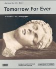Tomorrow For Ever: Photographie als Ruine Film, Art & Culture