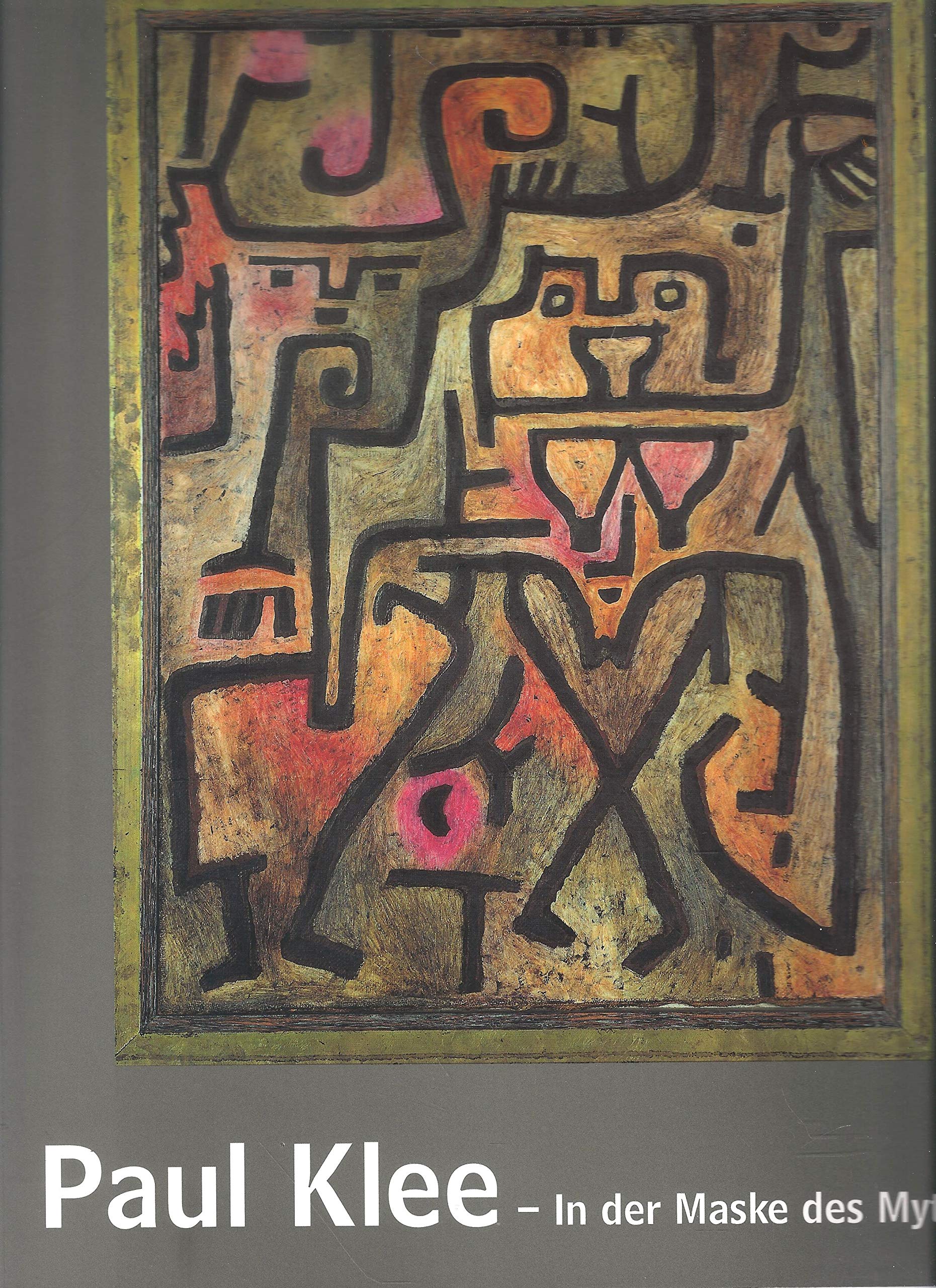 Paul Klee. In der Maske des Mythos: Dt. /Engl. Art & Literature
