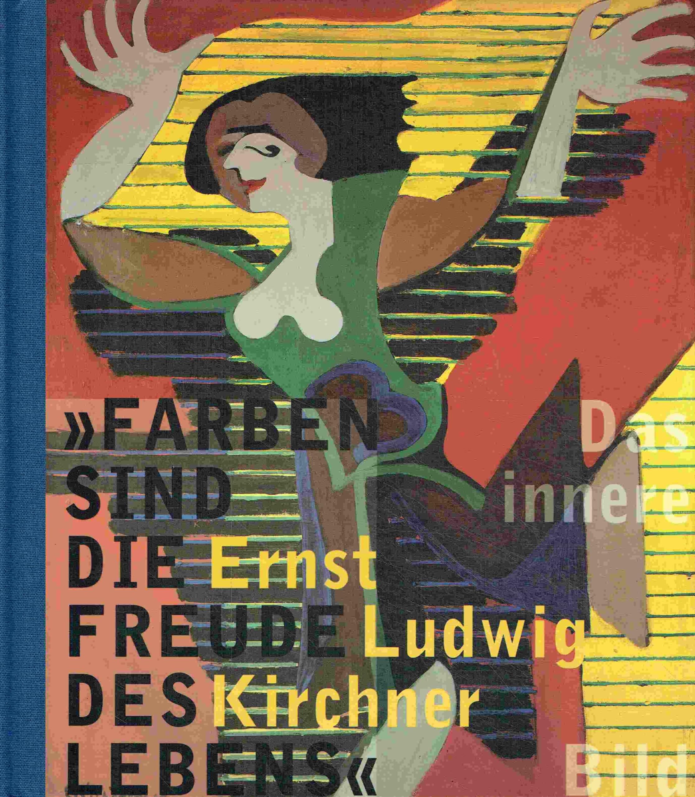 Farben sind die Freunde des Lebens. Ernst Ludwig Kirchner: Das innere Bild Film, Art & Culture