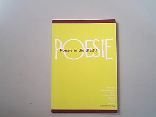 Poesie in die Stadt : eine Aktion der Literaturhäuser Berlin, Frankfurt/Main, Hamburg, Köln, München Books