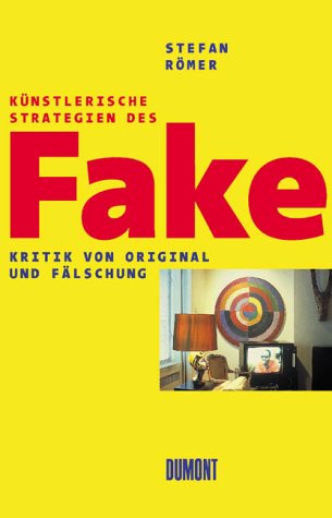 Künstlerische Strategien des Fake: Kritik von Original bis Fälschung Film, Art & Culture
