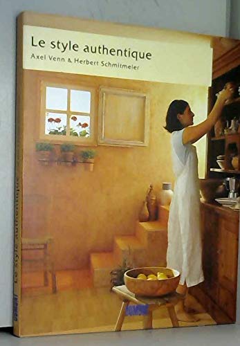 LE STYLE AUTHENTIQUE par AXEL VENN & HERBERT SCHMITMEIER book
