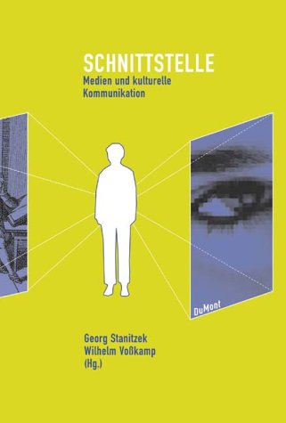 Schnittstelle: Medien und kulturelle Kommunikation (DUMONT Literatur) Film, Art & Culture