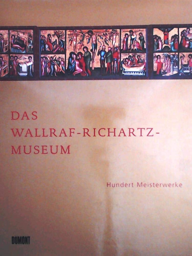 Das Wallraf-Richartz-Museum: Hundert Meisterwerke von Simone Budde bis Edvard Munch Film, Art & Culture