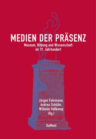 Medien der Präsenz: Museum, Bildung und Wissenschaft iom 19. Jahrhundert (DUMONT Literatur) Law