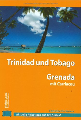 Stefan Loose Travel Handbücher Trinidad und Tobago - Grenada mit Carriacou (Stefan Loose Reiseführer) Leisure, Home & Garden