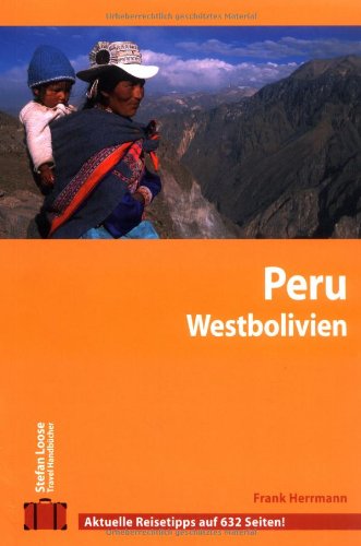 Stefan Loose Travel Handbücher Peru und Westbolivien (Stefan Loose Reiseführer) Leisure, Home & Garden