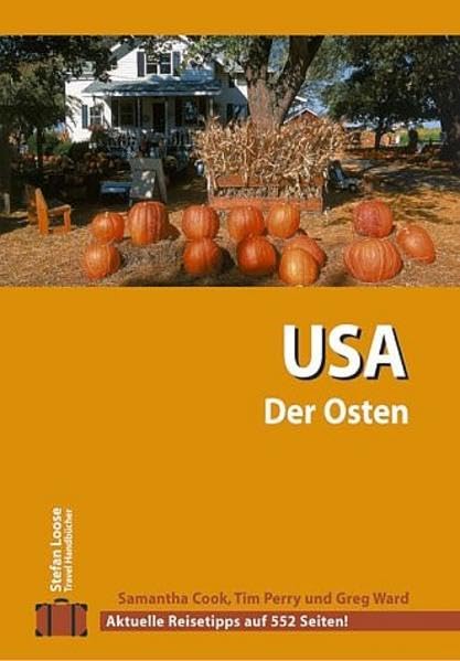 Stefan Loose Travel Handbücher USA - Der Osten: New York City, Mid Atlantic, New England, Great Lakes, Capital Region, der Süden, Florida, Louisiana Leisure, Home & Garden