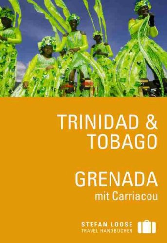 Stefan Loose Reiseführer Trinidad & Tobago, Grenada mit Carriacou Leisure, Home & Garden