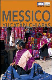 Messico. Yucatan & Chiapas. Con Carta geografica ripiegata book