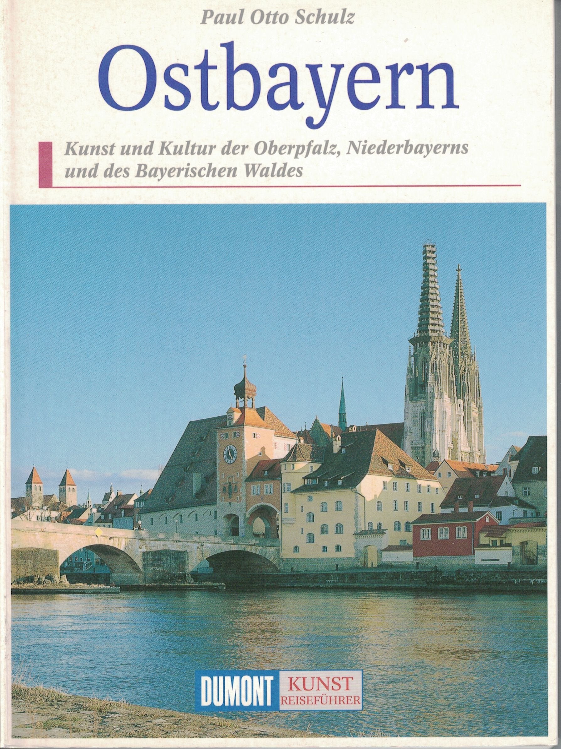 Ostbayern: Kunst und Kultur der Oberpfalz, Niederbayerns und des Bayerischen Wald es Travel