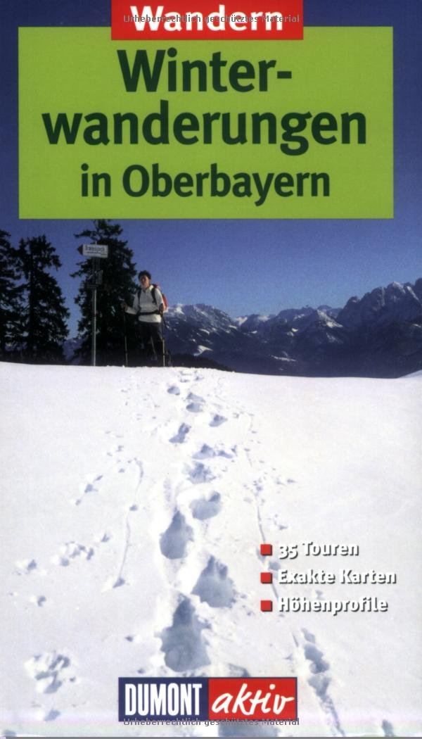 Winterwanderungen in Oberbayern: 35 Touren (DuMont Wanderführer) Leisure, Home & Garden