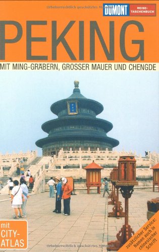 Peking: Mit Ming-Gräbern, Großer Mauer und Chengde (DUMONT REISE-TASCHENBUCH) Leisure, Home & Garden