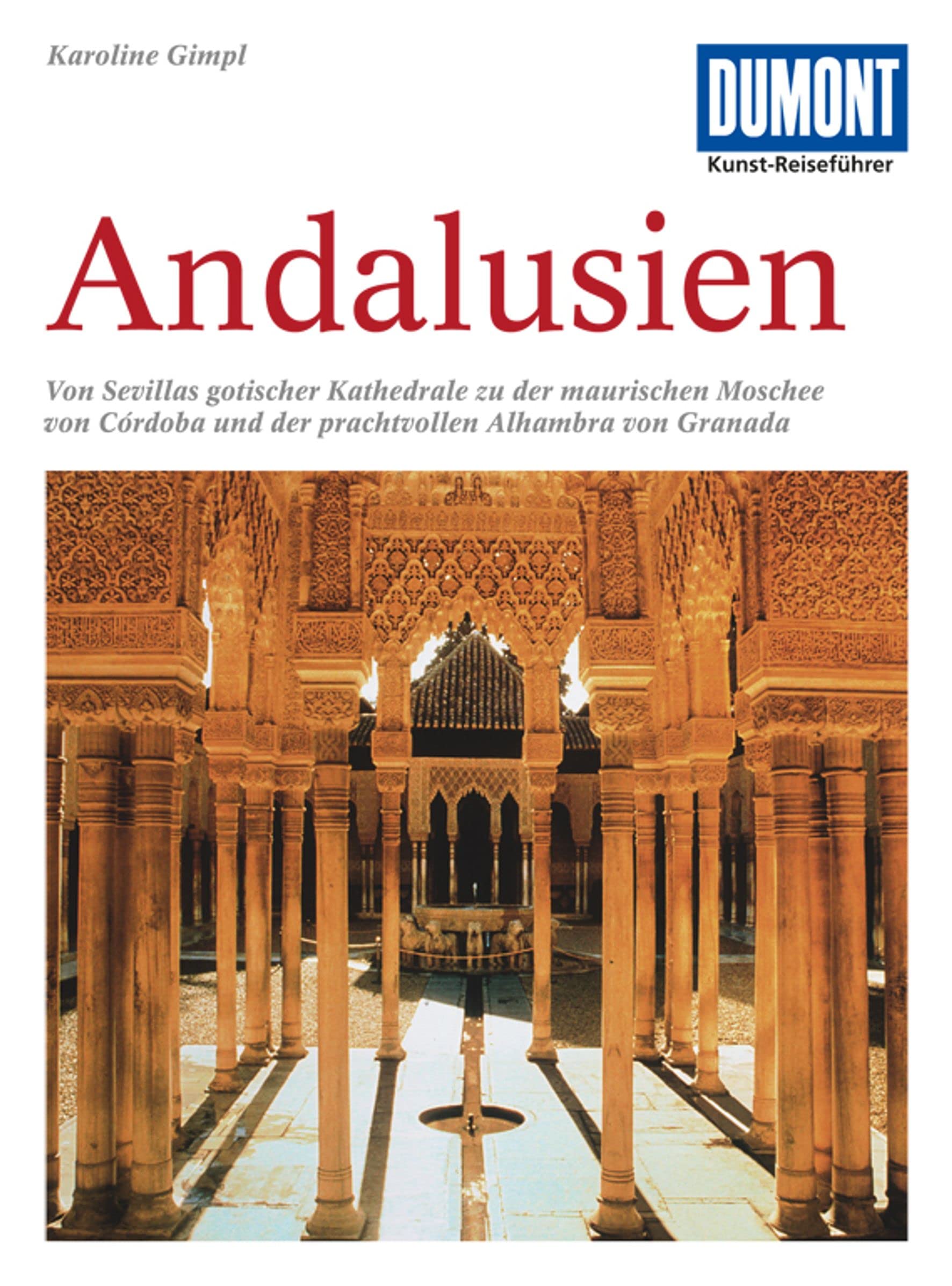 DuMont Kunst-Reiseführer Andalusien Leisure, Home & Garden Books