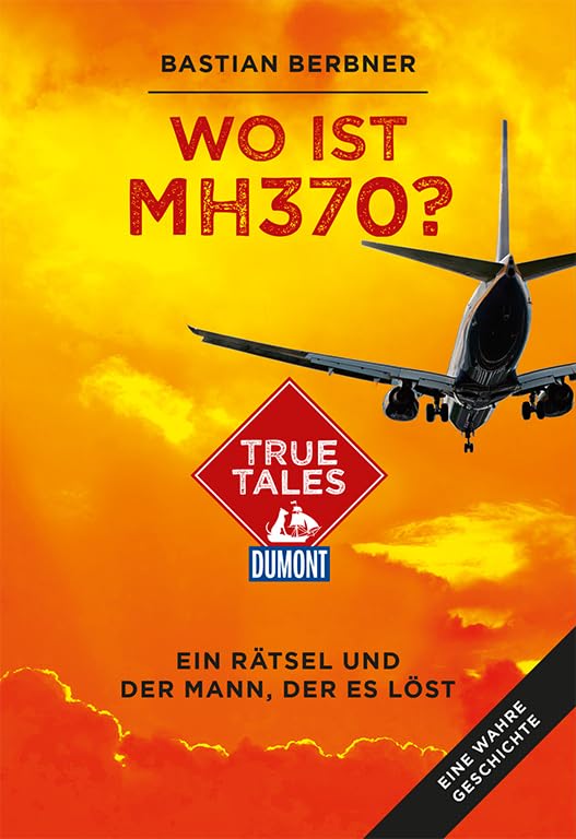 Wo ist MH370? (DuMont True Tales) Travel Guides