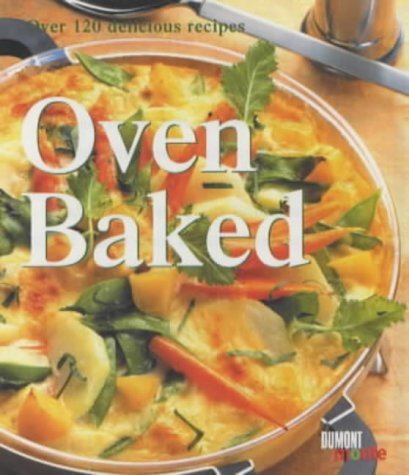 Oven Baked: Over 120 delicious Recipes (monte von DUMONT) Leisure, Home & Garden