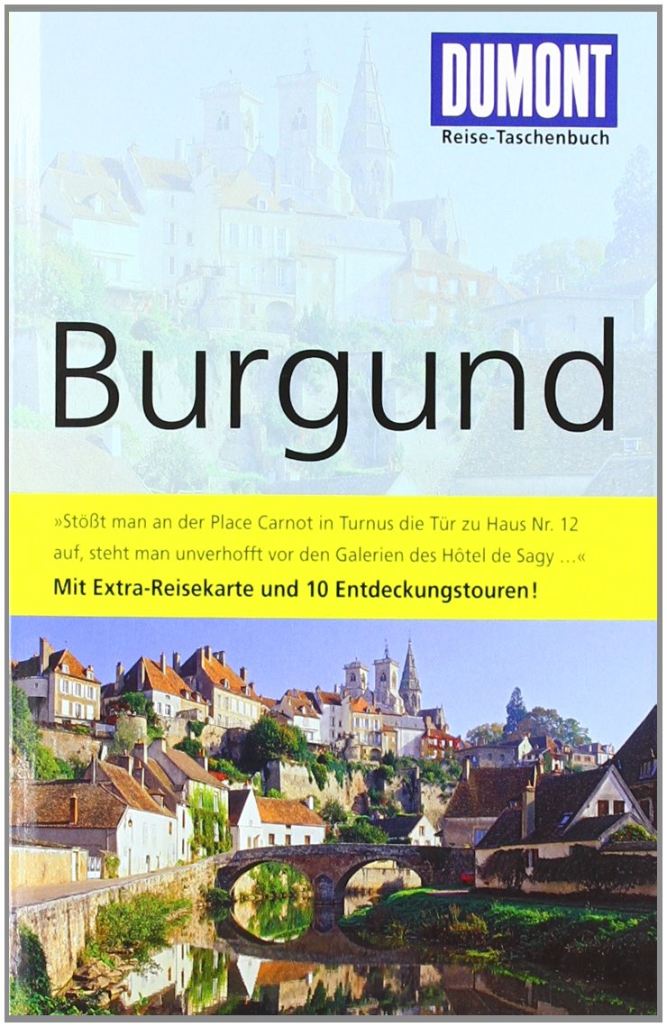 DuMont Reise-Taschenbuch Reiseführer Burgund: mit Extra-Reisekarte Leisure, Home & Garden