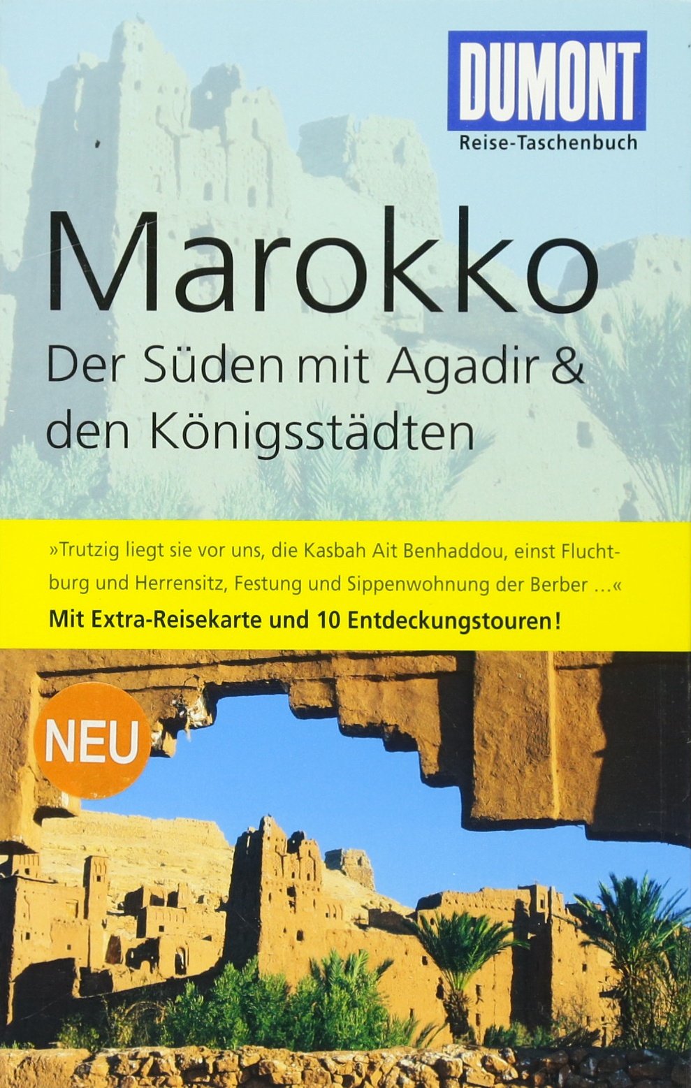 DuMont Reise-Taschenbuch Reiseführer Marokko Der Süden mit Agadir & den Königsstädten: Mit Agadir & den Königsstädten. Mit 10 Entdeckungstouren Leisure, Home & Garden