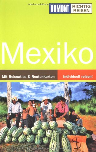 Mexiko: Mit Reiseatlas & Routenkarten (DuMont Richtig Reisen) Leisure, Home & Garden