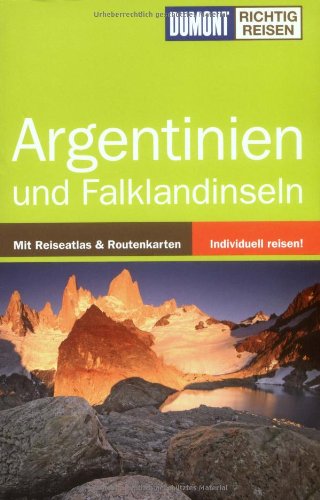 DuMont Richtig Reisen Reiseführer Argentinien und Falklandinseln: Mit Reiseatlas & Routenkarten Leisure, Home & Garden