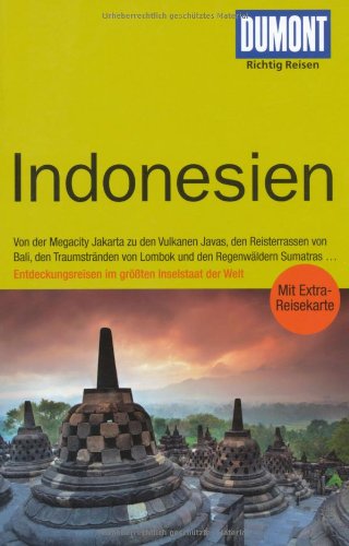 DuMont Richtig Reisen Reiseführer Indonesien: Von der Megacity Jakarta zu den Vulkanen Javas, den Reisterrassen von Bali, den Traumstränden von Lombok ... im größten Inselstaat der Welt Leisure, Home & Garden