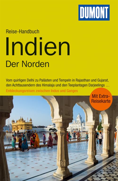 DuMont Reise-Handbuch Reiseführer Indien, Der Norden: Vom quirligen Delhi zu Palästen und Tempeln in Rajasthan und Gujarat, den Achttausendern des ... Entdeckungsreisen zwischen Indus und Ganges Leisure, Home & Garden