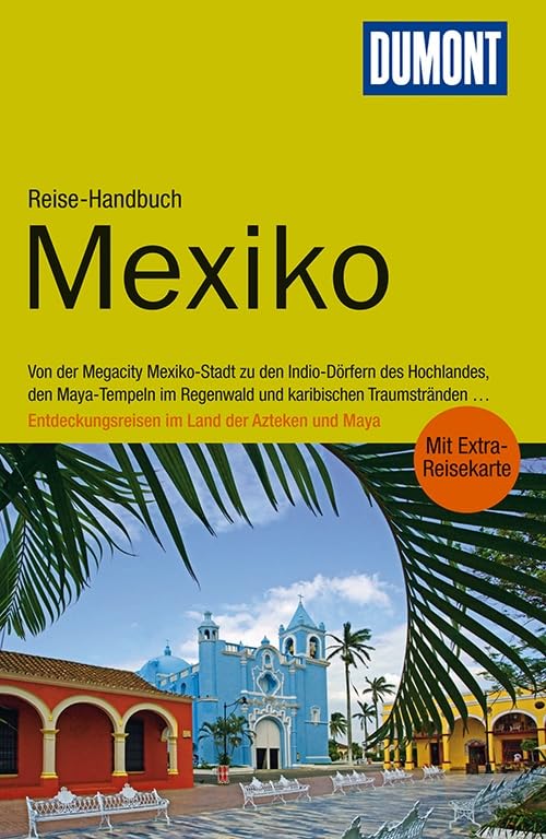 DuMont Reise-Handbuch Reiseführer Mexiko: mit Extra-Reisekarte Leisure, Home & Garden