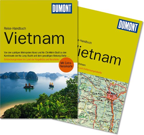 DuMont Reise-Handbuch Reiseführer Vietnam: Von den quirligen Metropolen Hanoi und Ho-Chi-Minh-Stadt zu den Karstinseln der Ha-Long-Bucht und dem ... im Land der Kegelhüte und Reisefelder Leisure, Home & Garden