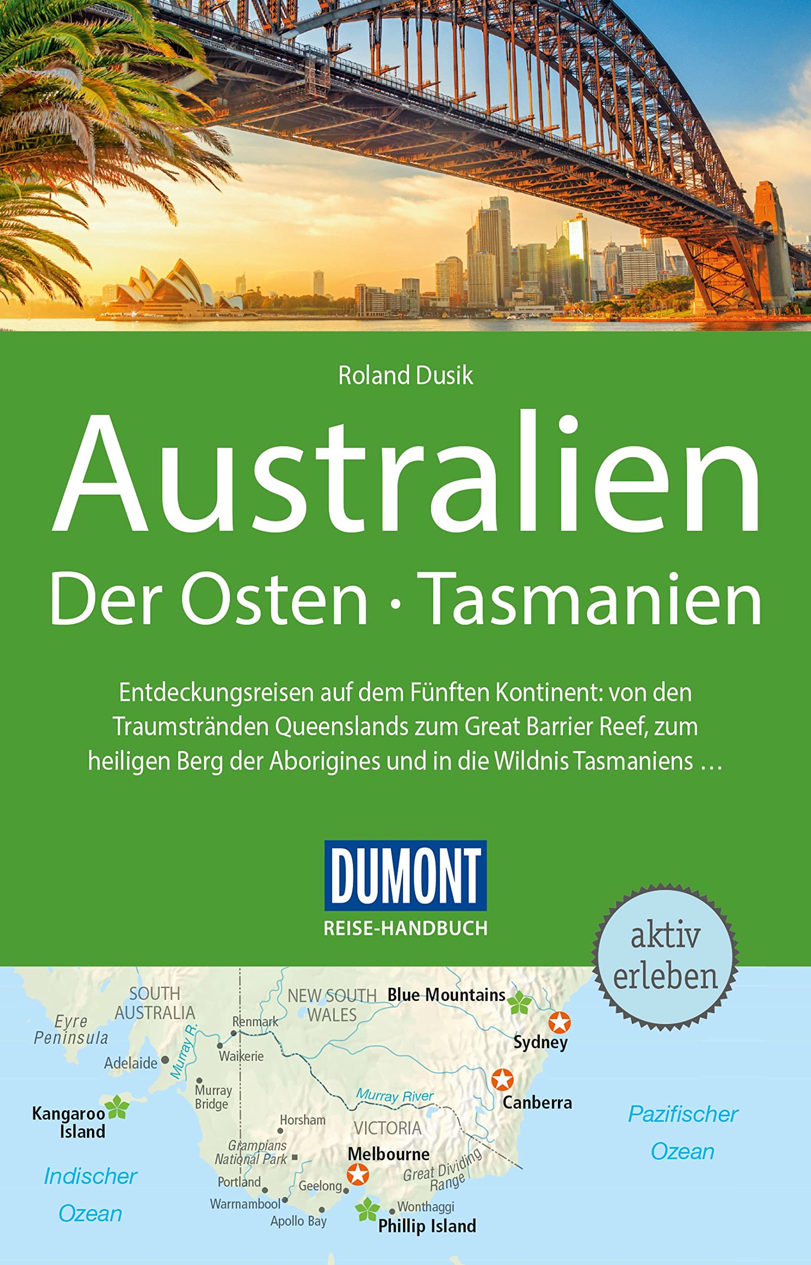 DuMont Reise-Handbuch Reiseführer Australien, Der Osten und Tasmanien Leisure, Home & Garden