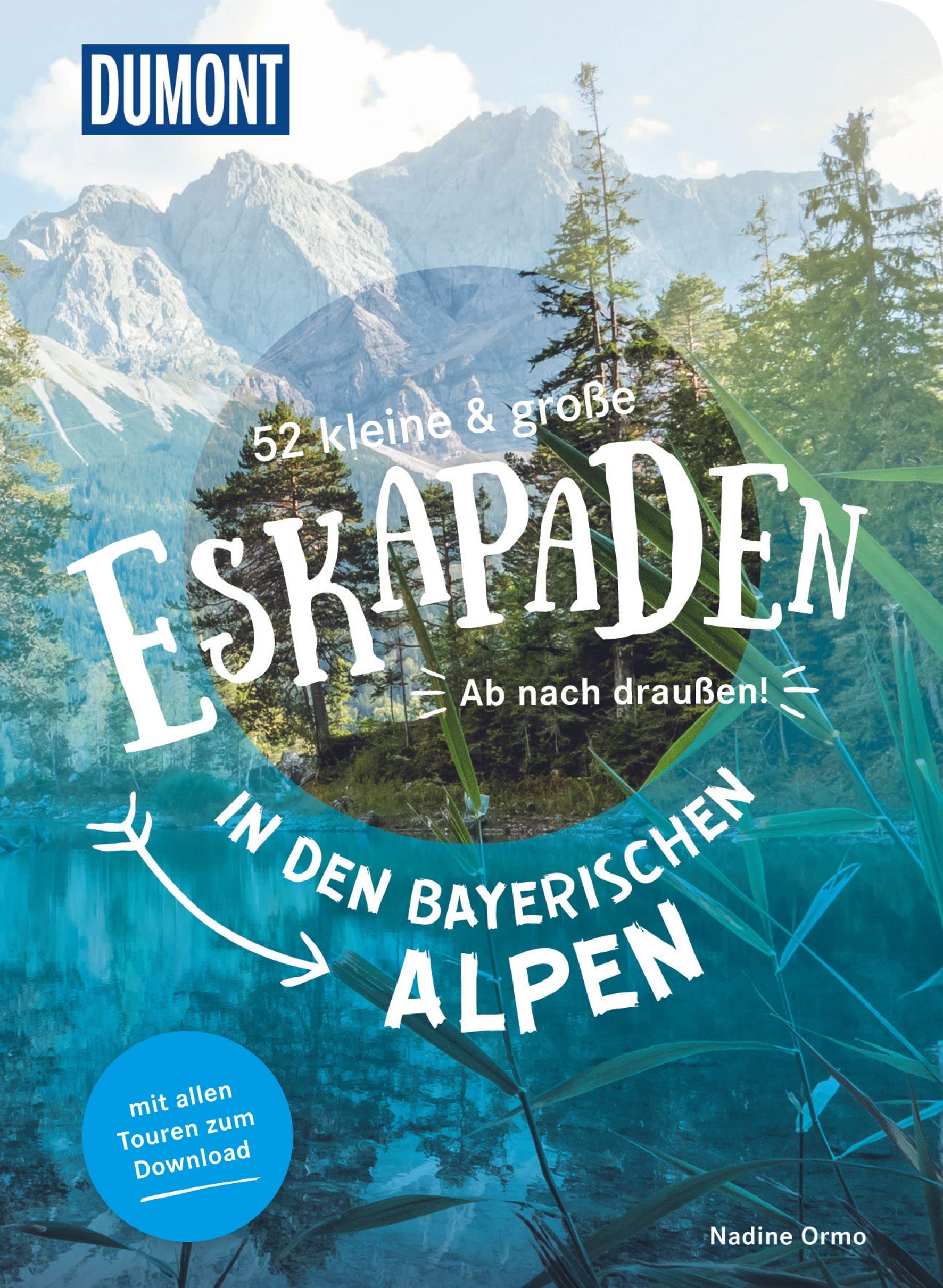 52 kleine & große Eskapaden in den Bayerischen Alpen Garden & Plants