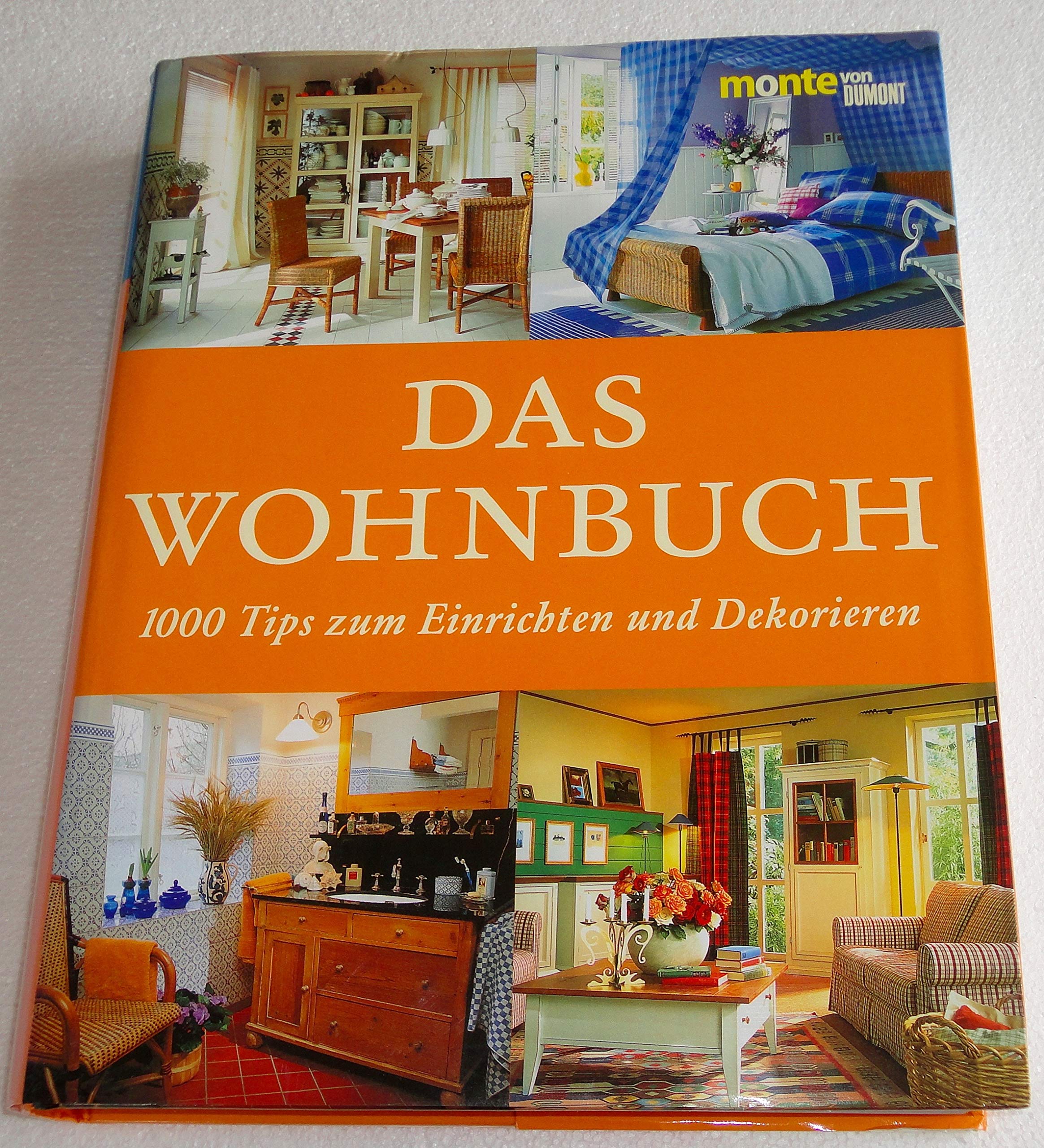Das Wohnbuch: 1000 Tips zum Einrichten und Dekorieren. Material-, Farb- und Musterkunde. Schritt-für-Schritt-Anleitungen (monte von DUMONT) Film, Art & Culture