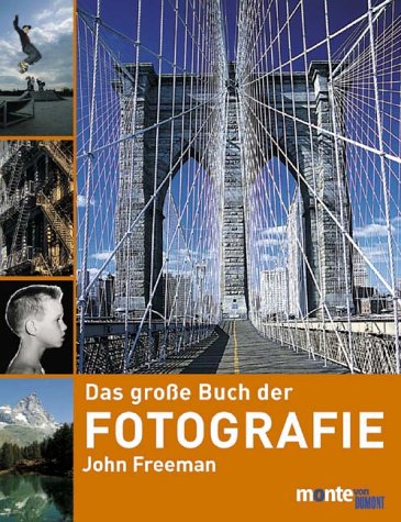 Das grosse Buch der Fotografie: Schritt für Schritt zum gelungenen Foto. Hinweise zur Reise- und Portraitfotographie (monte von DUMONT) Photography